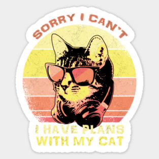 Sorry I Cant I have Plans With My Cat Sunset Sticker
