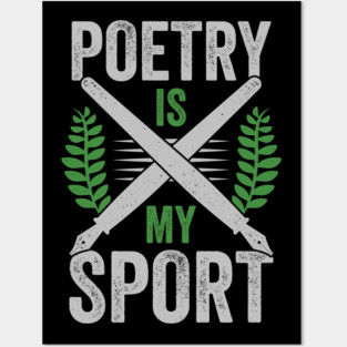 Poetry Is My Sport Poet Gift Posters and Art