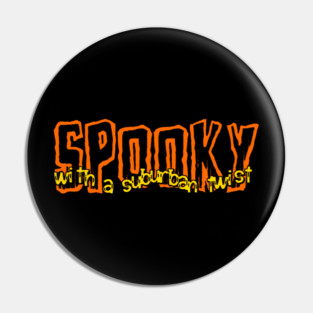Spooky with a suburban twist Pin