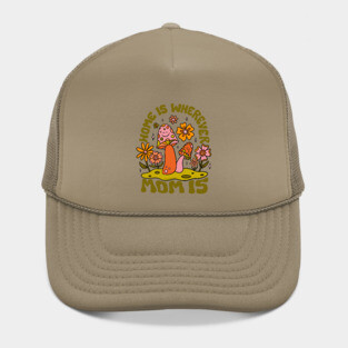 Home Is Wherever Mom Is Hat