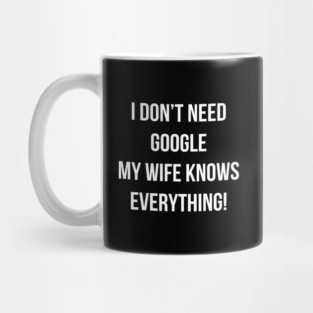 My wife knows everything Mug