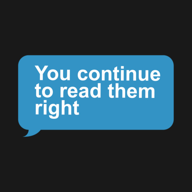 You Continue To Read Them Right by Cosmo Gazoo