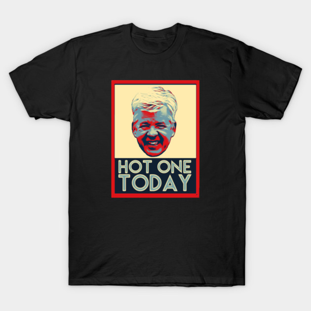 Hot one today T-Shirt by SunnyLegends