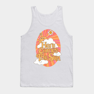 Here Comes The Sun Tank Top