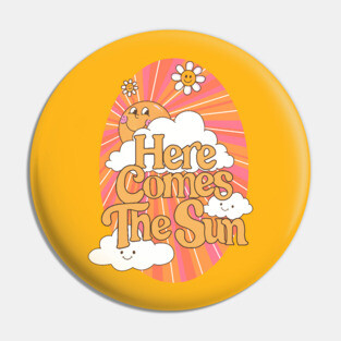 Here Comes The Sun Pin