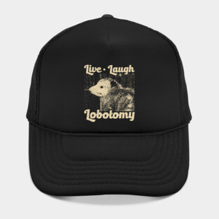 Live Laugh Lobotomy Opossum Hat