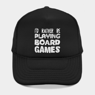 I'd Rather Be Playing Board Games - Board Game Addict Hat