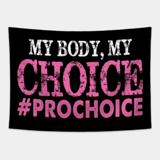 Pro Choice My Body My Choice #prochoice Pro Choice Tapestry