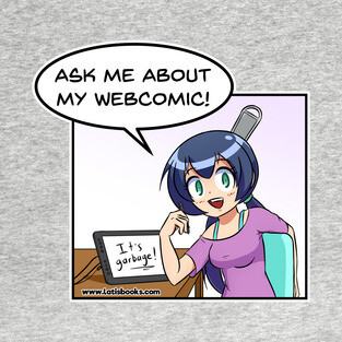 Ask me about my webcomic! T-Shirt
