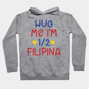 Hug Me I'm Half Filipina Hoodie