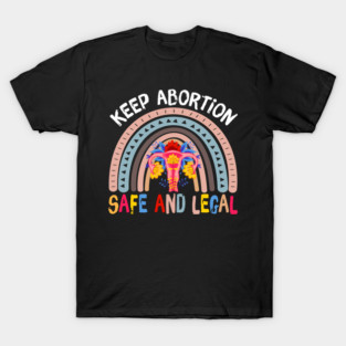 Keep Abortion Safe And Legal My Uterus My Choice Feminist T-Shirt