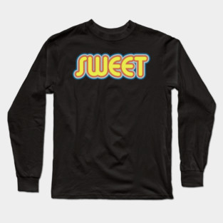 SWEET Long Sleeve T-Shirt