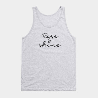 Rise and shine Tank Top