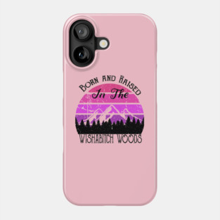Born and Raised in the Wishabitch Woods Phone Case