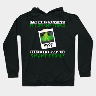 It was Swamp People Hoodie