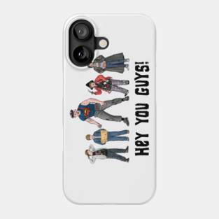 Hey You Guys! Phone Case