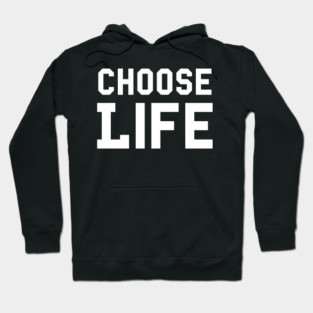 Choose Life Hoodie