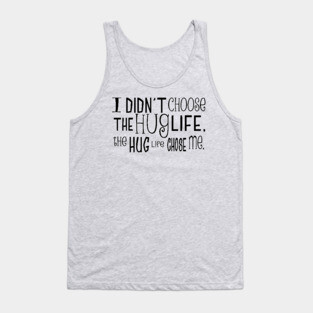 hug life Tank Top