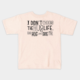 hug life Kids T-Shirt