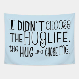 hug life Tapestry