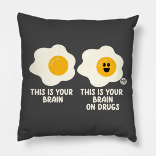 BRAIN ON DRUGS Pillow
