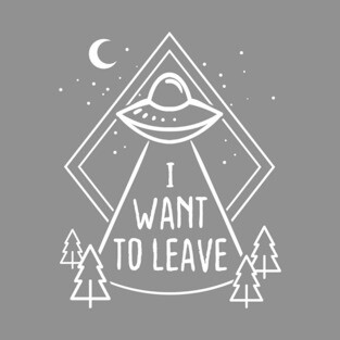 I want to leave T-Shirt