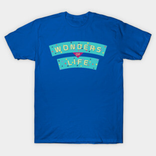 Wonders of Life T-Shirt
