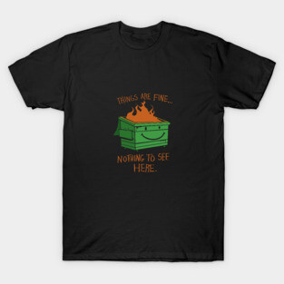 DUMPSTER FIRE T-Shirt