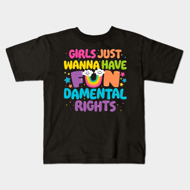Girls Just Wanna Have FUNdamental Rights Kids T-Shirt by BiggStankDogg