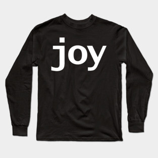 Joy Minimal Typography White Text Long Sleeve T-Shirt