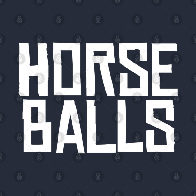 Horse Balls by belownormal