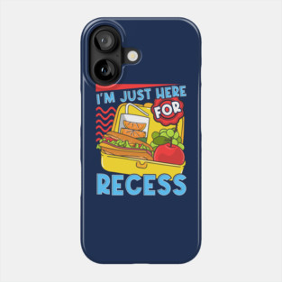 I'm Just Here For Recess Student Back To School Phone Case