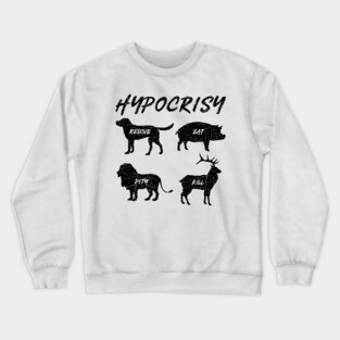 'Hypocrisy' Funny Vegan Vegetarian Crewneck Sweatshirt
