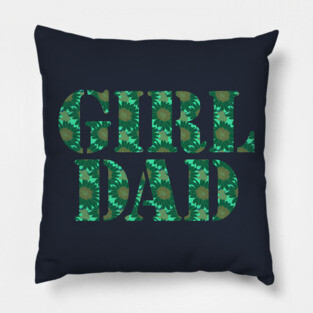 Girl Dad Green Floral Typography for Fathers Day Pillow