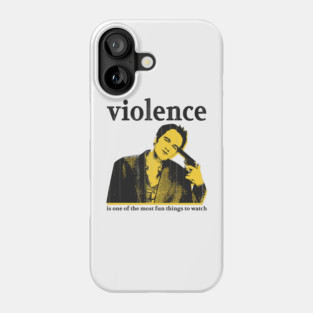 i choose violence quentin tarantino quote Phone Case