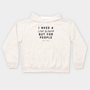 Leaf Blower Katy, Texas Kids Hoodie