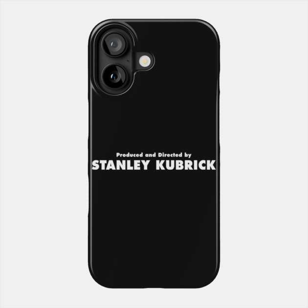 Produced and Directed by Stanley Kubrick Phone Case by everyplatewebreak tees