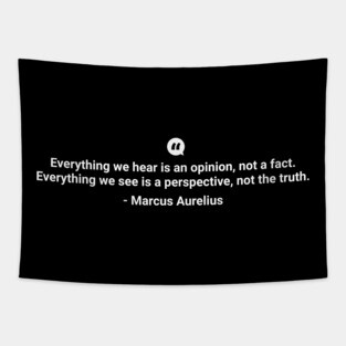 Everything we hear is an opinion not a fact Marcus Aurelius white colour Tapestry