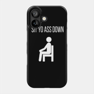 Sit Down Phone Case