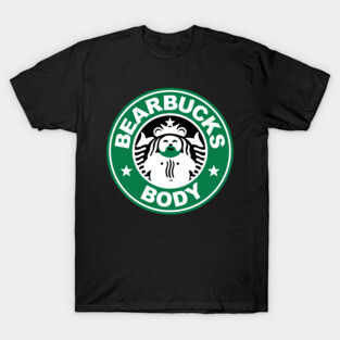 Bearbucks Body T-Shirt