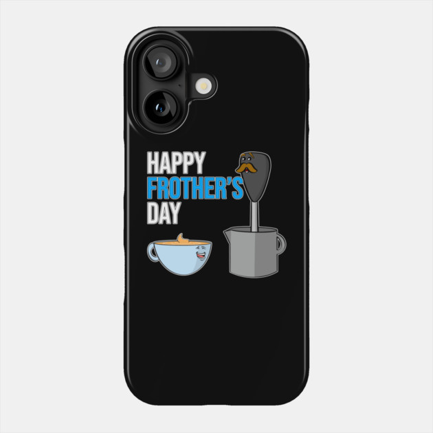 Dad Joke Fathers Day Pun Happy Frothers Day Phone Case by belownormal