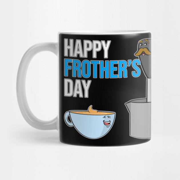 Dad Joke Fathers Day Pun Happy Frothers Day by belownormal