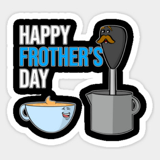 Dad Joke Fathers Day Pun Happy Frothers Day Magnet