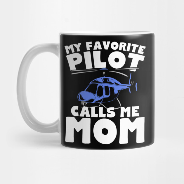 My Favorite Pilot Calls Me Mom by belownormal