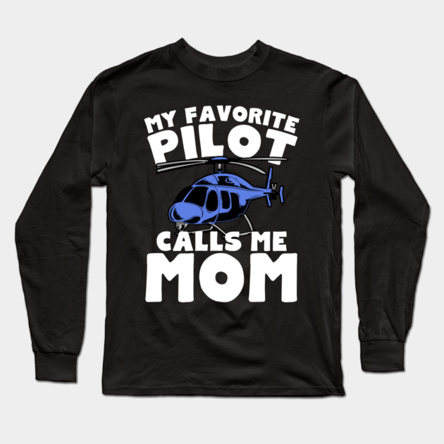 My Favorite Pilot Calls Me Mom Long Sleeve T-Shirt by belownormal