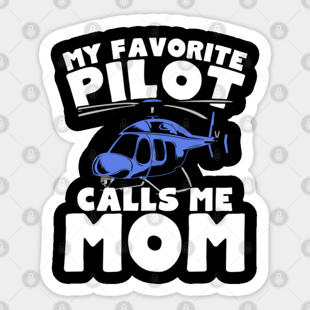 My Favorite Pilot Calls Me Mom Sticker by belownormal