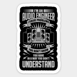 I'm An Audio Engineer Sound Guy Technician Gift Sticker