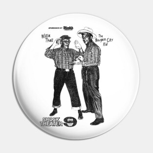 THE BARGAIN CITY KID and WILLIE THALL Pin