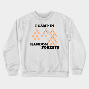 Camp in Random Forests Crewneck Sweatshirt