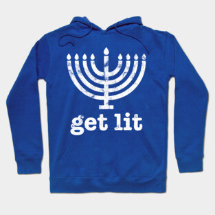 Get Lit - Hanukkah Hoodie
